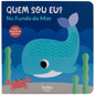 Livrinho com Texturas, Quem Sou Eu no Fundo do Mar - Buba